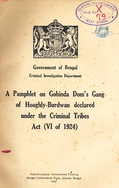 Criminal Tribes Act (CTA) enacted by British rule in India, which named over 160 communities…: A colonial-police pamphlet dated 1942 referring to the Criminal Tribes Act of 1924, documenting the later enforcement regime descended from the 1871 Act. Not a facsimile of the 1871 law.